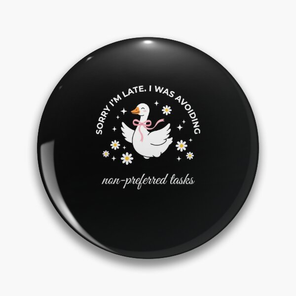 Item preview, Sorry I'm Late. I Was Avoiding Non-Preferred Tasks Funny Procrastination Goose Humor designed and sold by FormalDehyena.