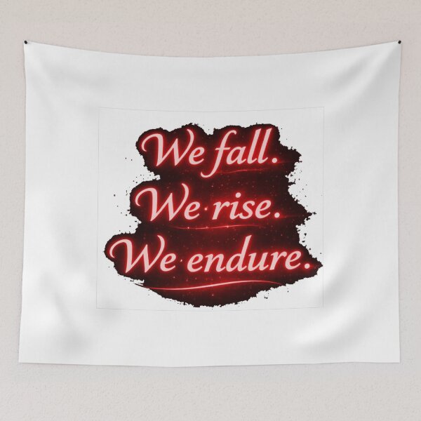 Item preview, We Fall We Rise We Endure – Resilience Quote | Motivational Strength Design Red designed and sold by Mirgonhood.