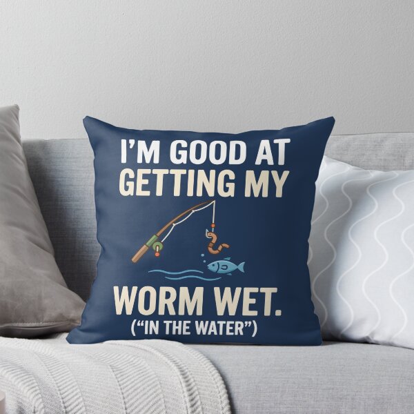 Item preview, I'm Good At Getting My Worm Wet designed and sold by Amir Faysal.