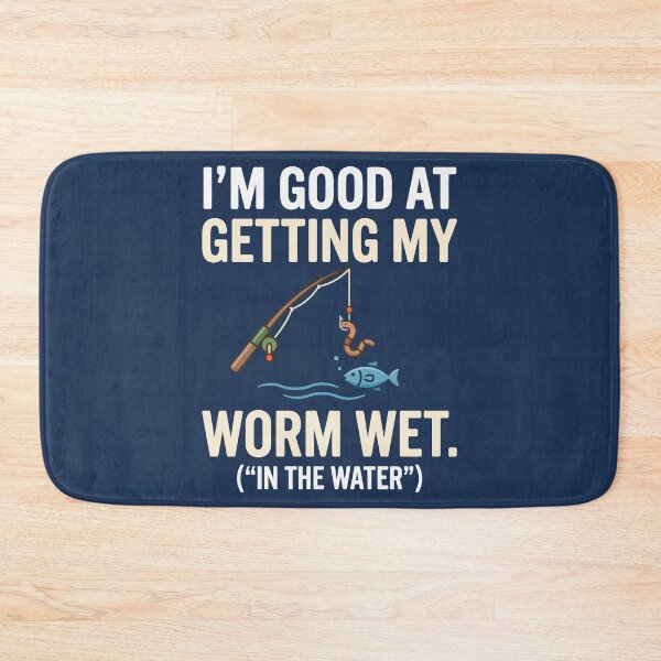 Item preview, I'm Good At Getting My Worm Wet designed and sold by Amir Faysal.