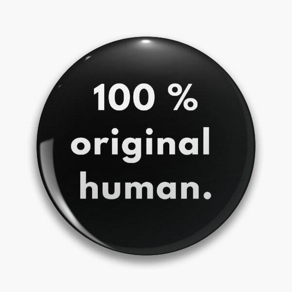 Item preview, 100% Original Human | Funny Sarcastic Quote Design designed and sold by Brightful Creations .