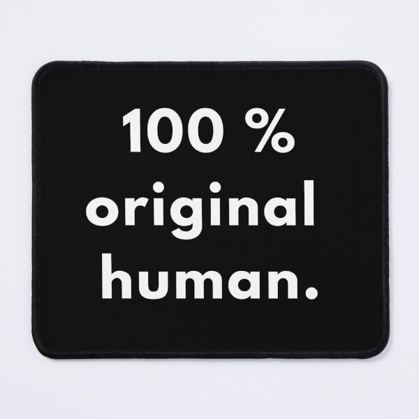 Item preview, 100% Original Human | Funny Sarcastic Quote Design designed and sold by Brightful Creations .