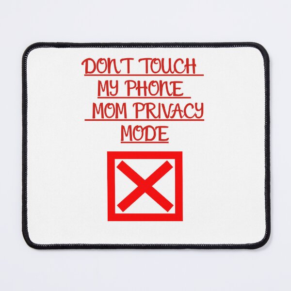 Item preview, Don't Touch My Phone – Mom Privacy Mode Funny Mom Life Design designed and sold by Yassine SEBA.