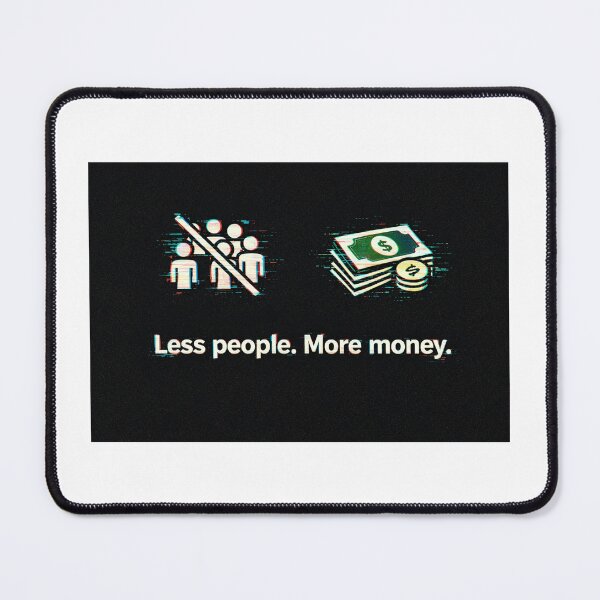 Item preview, Less People More Money Anti Social Design designed and sold by Kupeliemre.