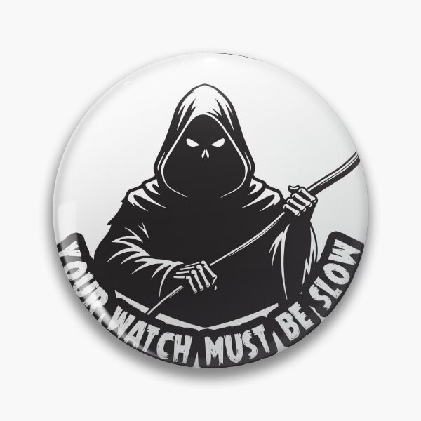 Item preview, Your Watch Must Be Slow - Grim Reaper designed and sold by joshpincus.