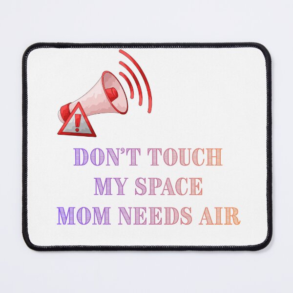 Item preview, Don't Touch My Space – Mom Needs Air Funny Self Care Mom Design designed and sold by Yassine SEBA.