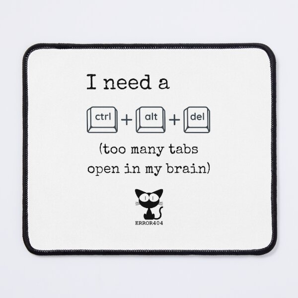 Item preview, Too Many Tabs Open In My Brain - Ctrl Alt Del Funny Tech designed and sold by Error404!.
