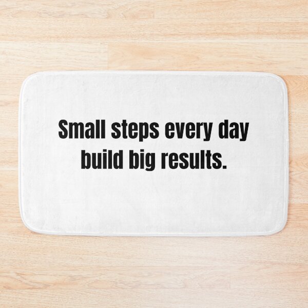 Item preview, Small Steps Every Day Build Big Results Motivational Quote Success Mindset Growth Inspiration Minimalist  designed and sold by Teeture.