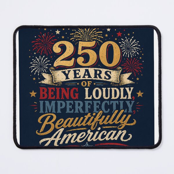 Item preview, 250 Years of Being Loudly, Imperfectly, Beautifully American | USA Anniversary Patriotic Design designed and sold by SassiDesigns.