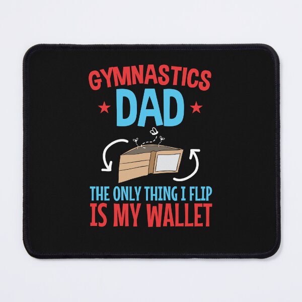 Item preview, Gymnastics Dad Funny the Only Thing I Flip Is My Wallet designed and sold by jaygo.