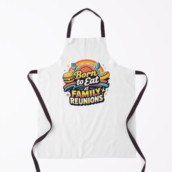 Item preview, Born to Eat at Family Reunions designed and sold by BarelyNaughty.
