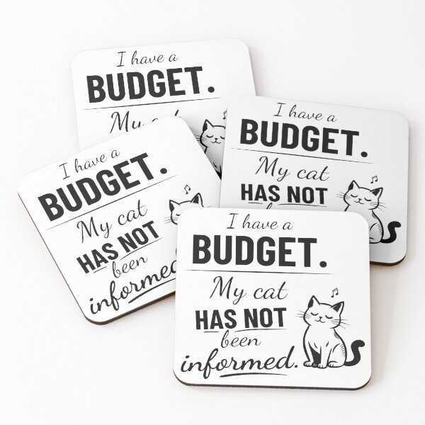 Item preview, I Have a Budget, My Cat Has Not Been Informed designed and sold by petsblogs.