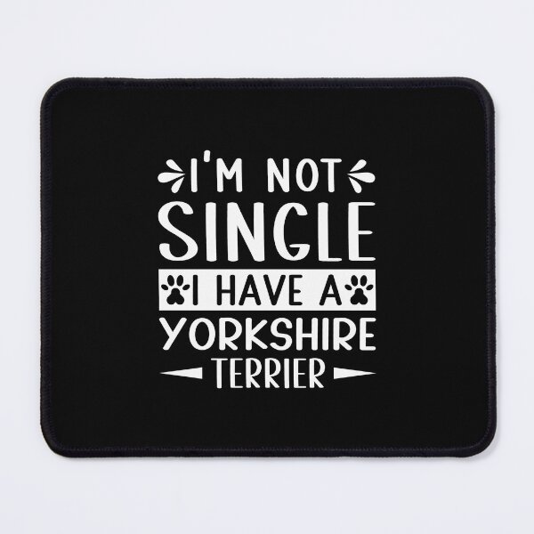 Item preview, I Am Not Single I Have A Yorkshire Terrier Dog and Human Best Friends Graphic For Women T shirt designed and sold by MalwasBasket.