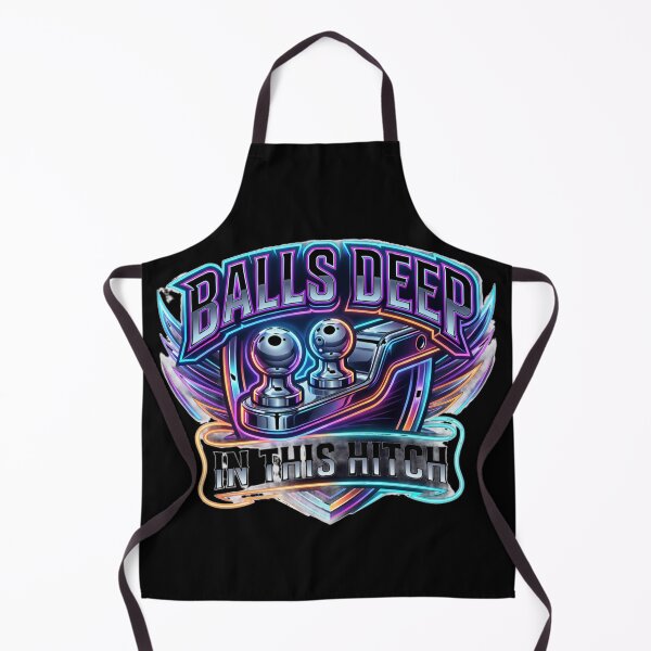 Item preview, Balls Deep in This Hitch designed and sold by KRIS TakeThisShirt POD Shop.
