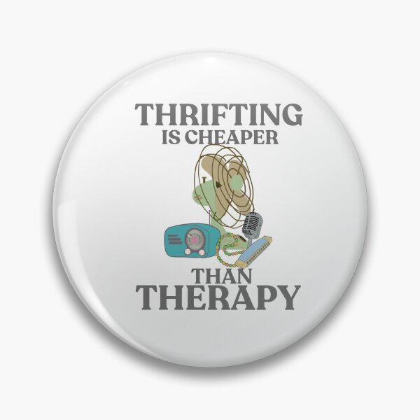 Item preview, Thrifting is cheaper than therapy  designed and sold by TaraPen.