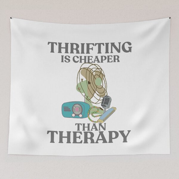 Item preview, Thrifting is cheaper than therapy  designed and sold by TaraPen.