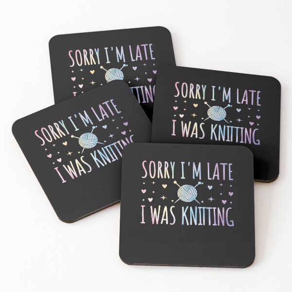 Item preview, Sorry I'm Late I Was Knitting Craft Humor designed and sold by Gogetgiggles.