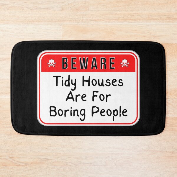 Item preview, BEWARE:  Tidy Houses Are For Boring People - funny warning signs designed and sold by DesignsFromTW-S.