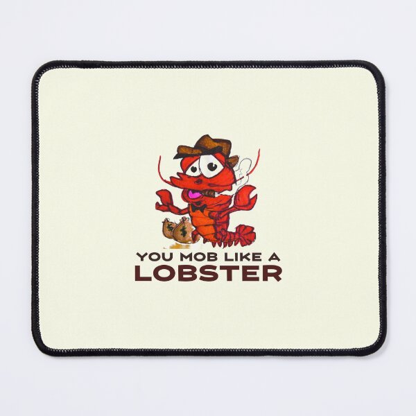 Item preview, You Mob Like a Lobster designed and sold by MyBottomShelf.