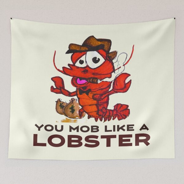 Item preview, You Mob Like a Lobster XL designed and sold by MyBottomShelf.