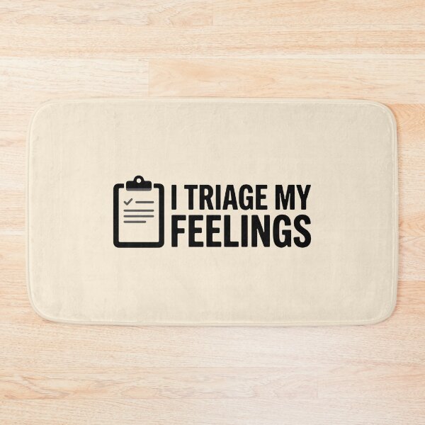Item preview, I Triage My Feelings Funny Nurse Dark Humor Trauma Gift Design designed and sold by Dantin.