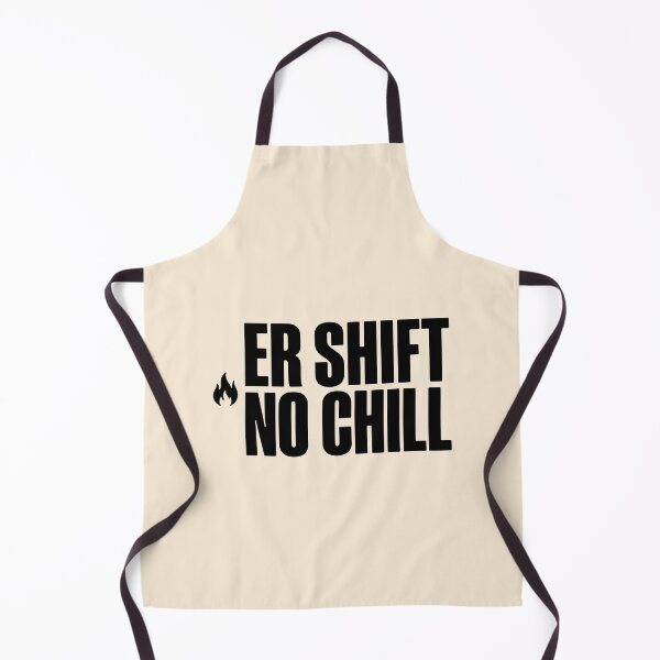 Item preview, ER Shift No Chill Funny Sarcastic Nurse Life Gift Design designed and sold by Dantin.