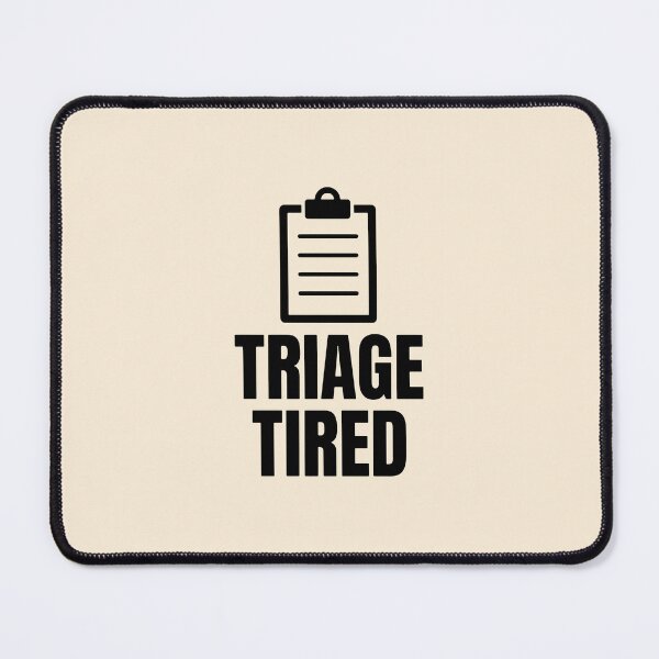 Item preview, Triage Tired Funny Nurse Burnout Gift for ER Staff Design designed and sold by Dantin.