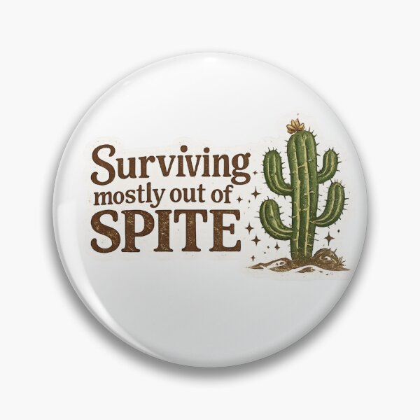 Item preview, Surviving Mostly Out of Spite Cactus designed and sold by Path to Somewhere .