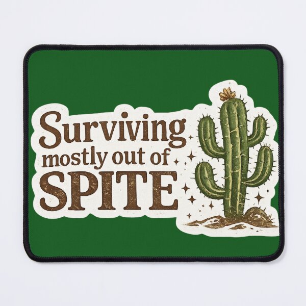 Item preview, Surviving Mostly Out of Spite Cactus designed and sold by Path to Somewhere .
