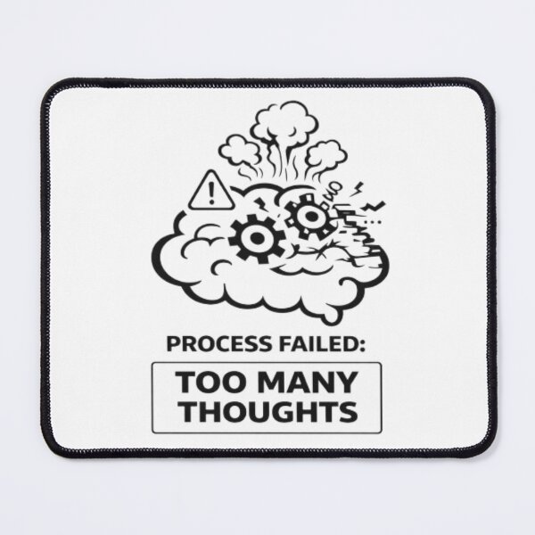 Item preview, Process Failed Too Many Thoughts Brain Design designed and sold by MS-DesignArt.