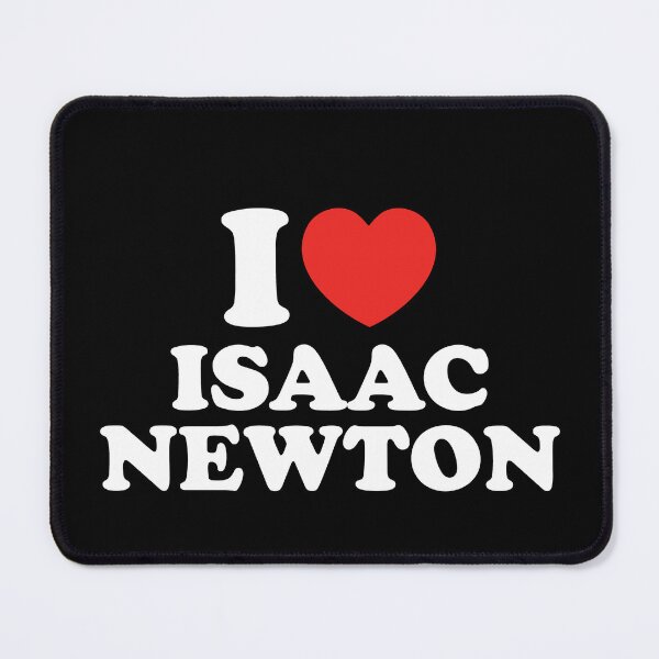 Item preview, I Love Isaac Newton designed and sold by shitpostee.