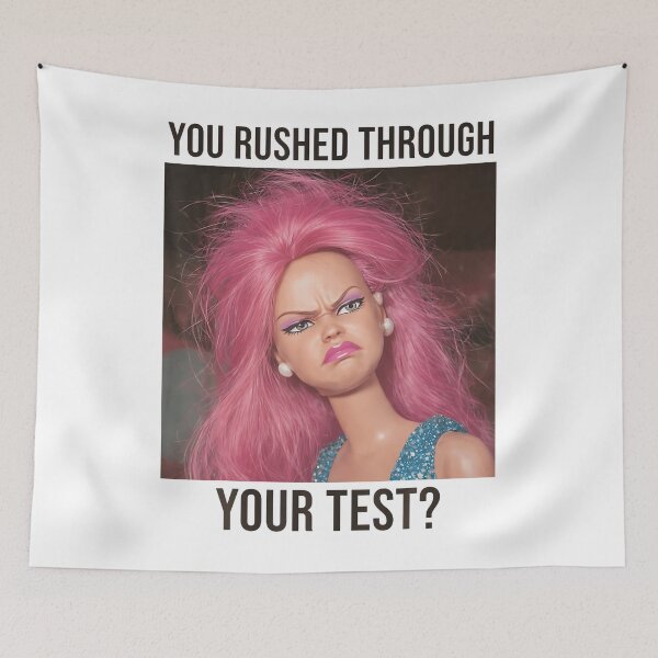 Item preview, Teacher You Rushed Through Your Test Day Meme  designed and sold by LouisaOReilly.