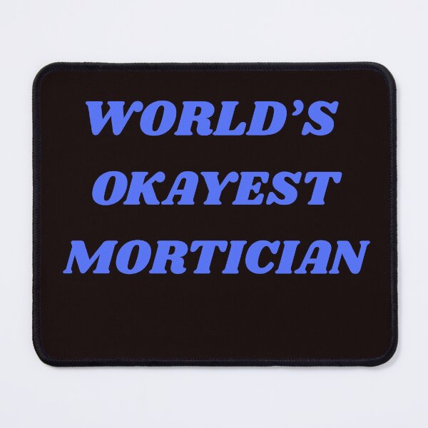 Item preview, World's Okayest Mortician Dunny Design designed and sold by KickerCreations.