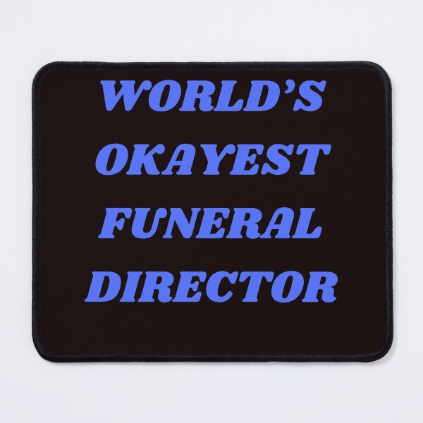 Item preview, World's Okayest Funeral Director Funny Design designed and sold by KickerCreations.