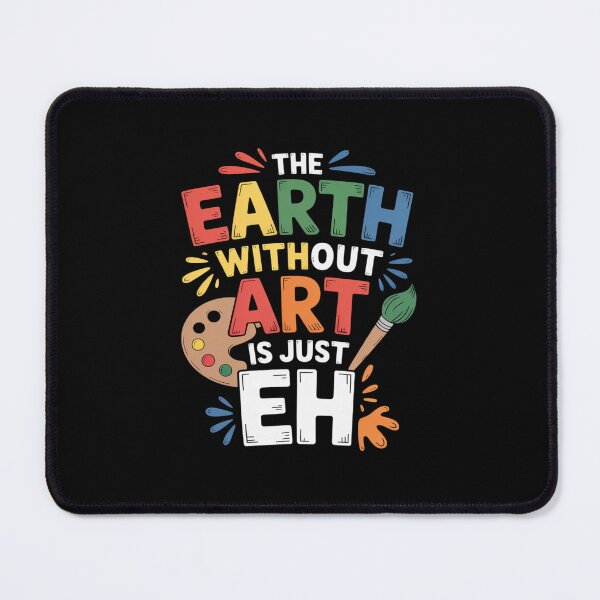 Item preview, The Earth Without Art is Just designed and sold by BlassmausArt.
