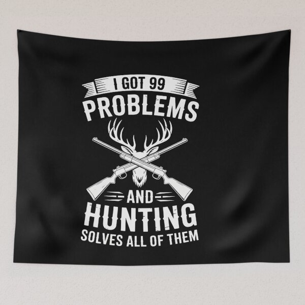 Item preview, Hunting solves all of them 99 problems designed and sold by ThomasanHunter.