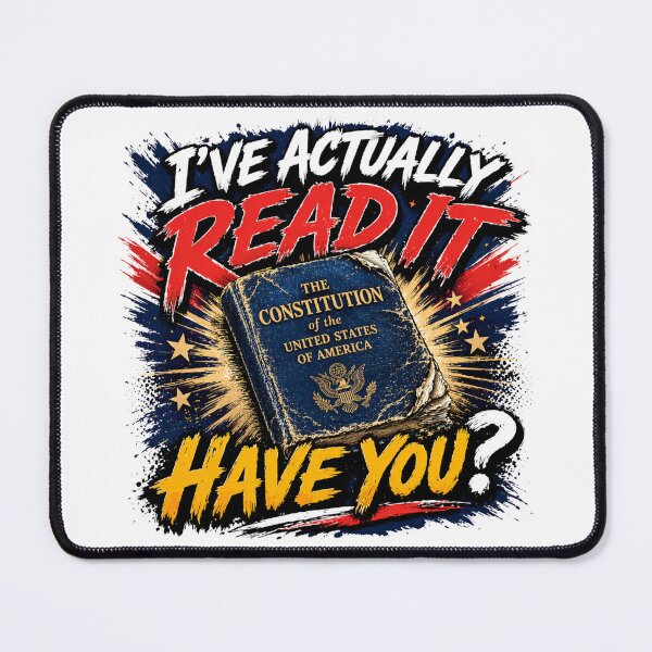 Item preview, I've Actually Read It, Have You? The U.S. Constitution designed and sold by SassiDesigns.