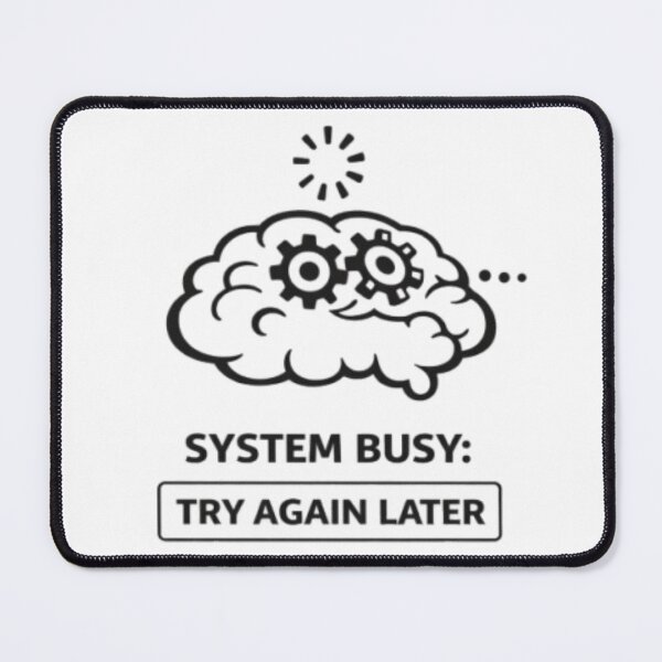 Item preview, System Busy Brain Funny Tech Humor Design designed and sold by MS-DesignArt.
