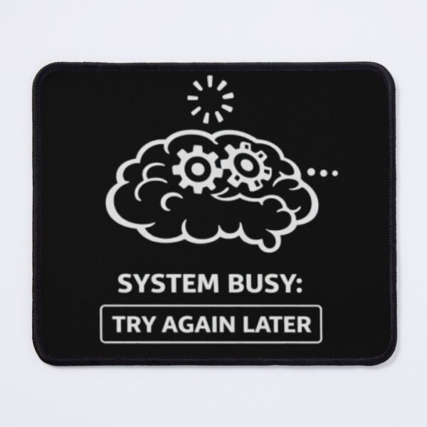 Item preview, System Busy Brain Funny Tech Humor Design designed and sold by MS-DesignArt.