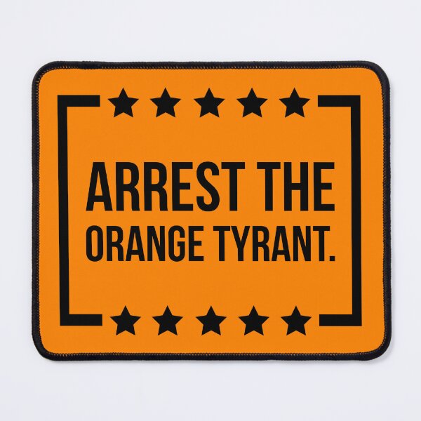 Item preview, Arrest the orange tyrant.  designed and sold by Rachel the Artist .