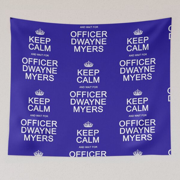 Item preview, Keep Calm and wait for Officer Dwayne Myers designed and sold by Normbot2000.