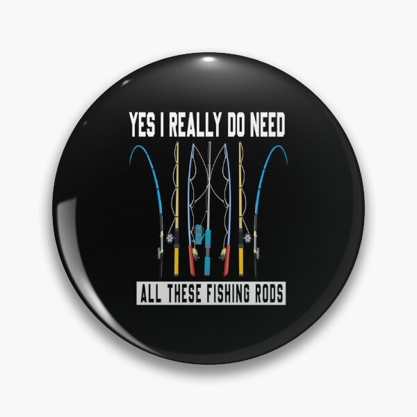 Item preview, Yes I Really Do Need All These Fishing Rods Lovers Shirt designed and sold by AlviaAlcedoArt.