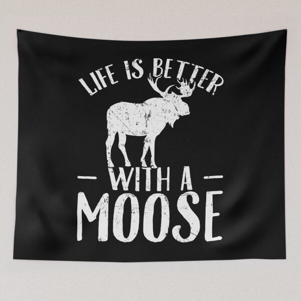 Item preview, Life Is Better With A Moose - Moose Lover designed and sold by AlviaAlcedoArt.