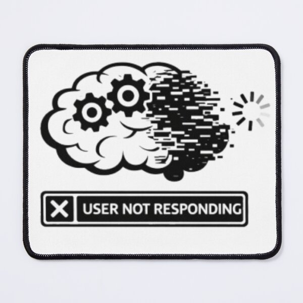 Item preview, User Not Responding Brain System Offline designed and sold by MS-DesignArt.