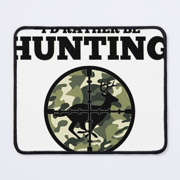 Item preview, I_D Rather Be Hunting designed and sold by AlviaAlcedoArt.