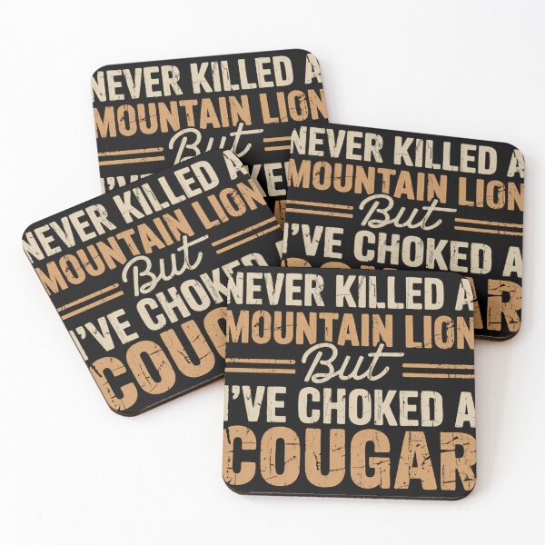 Item preview, Never Killed A Mountain Lion But I_Ve Choked A Cougar designed and sold by AlviaAlcedoArt.