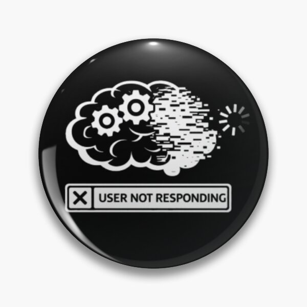 Item preview, User Not Responding Brain System Offline designed and sold by MS-DesignArt.