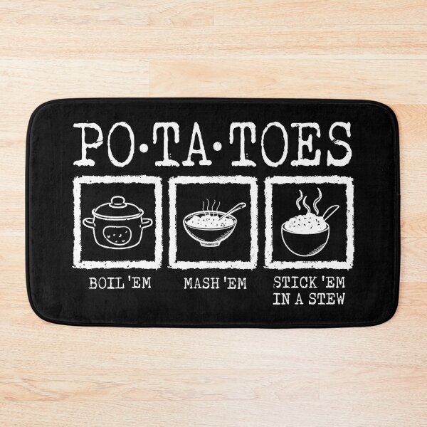 Item preview, Mash Em Stick Em in a Stew - Potatoes Boil Em  designed and sold by Plonkylar.