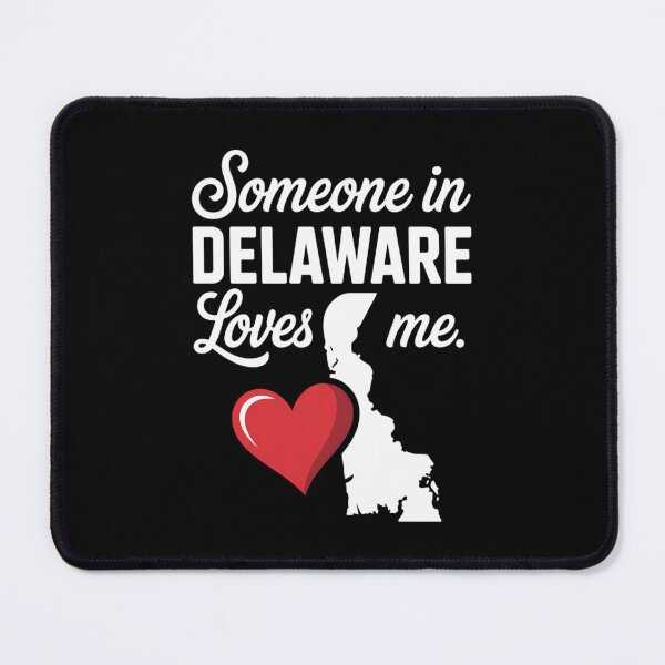 Item preview, Someone In Delaware Loves Me - Delaware designed and sold by TrinaEspinoza.