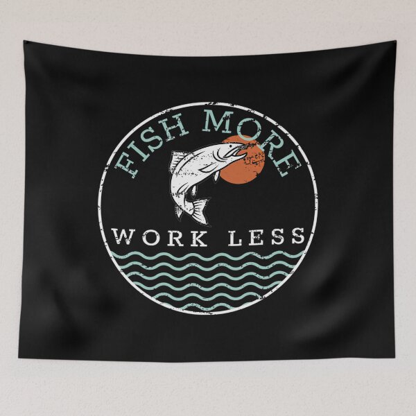 Item preview, Fishing Quote Funny Fish More Work Less Graphic Cast Reel  Design designed and sold by RipleMalphite.